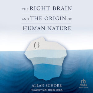 The Right Brain and the Origin of Human Nature audiobook cover